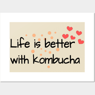 Life Is Better With Kombucha Posters and Art